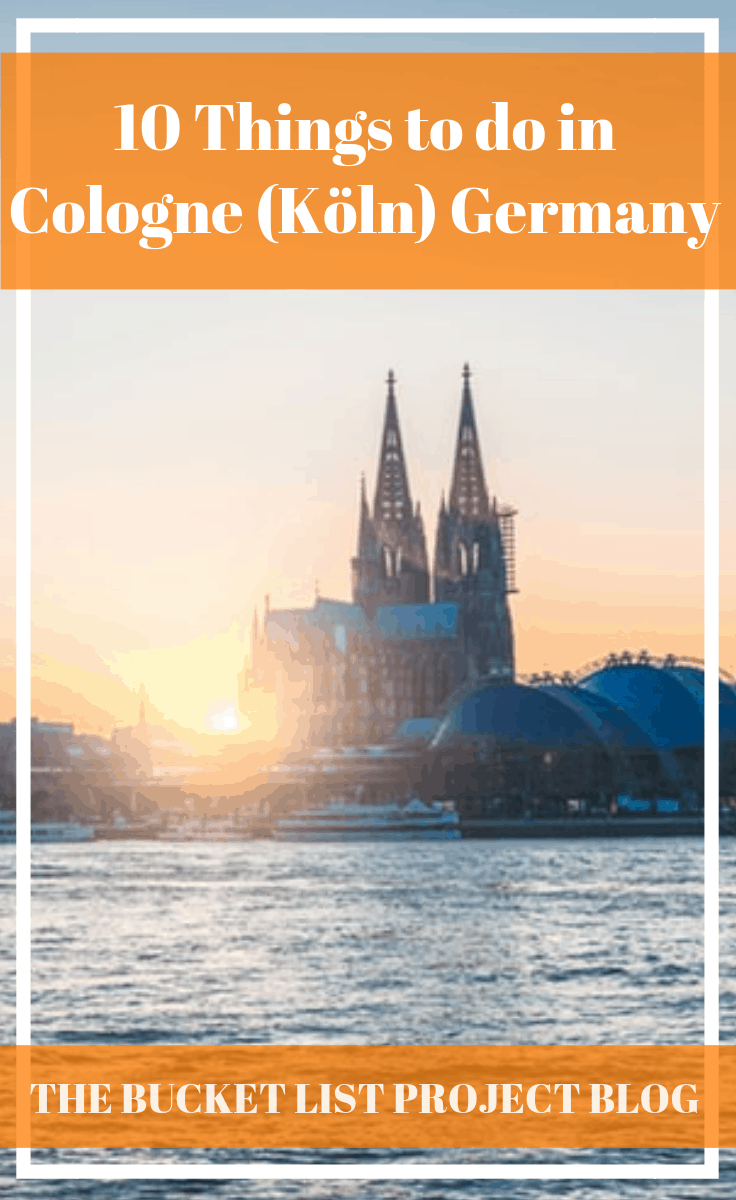 10 Things to do in Cologne (Köln) Germany - The Bucket List Project