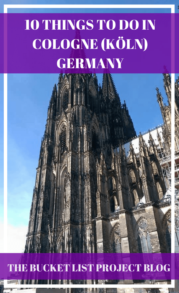 10 Things to do in Cologne (Köln) Germany - The Bucket List Project