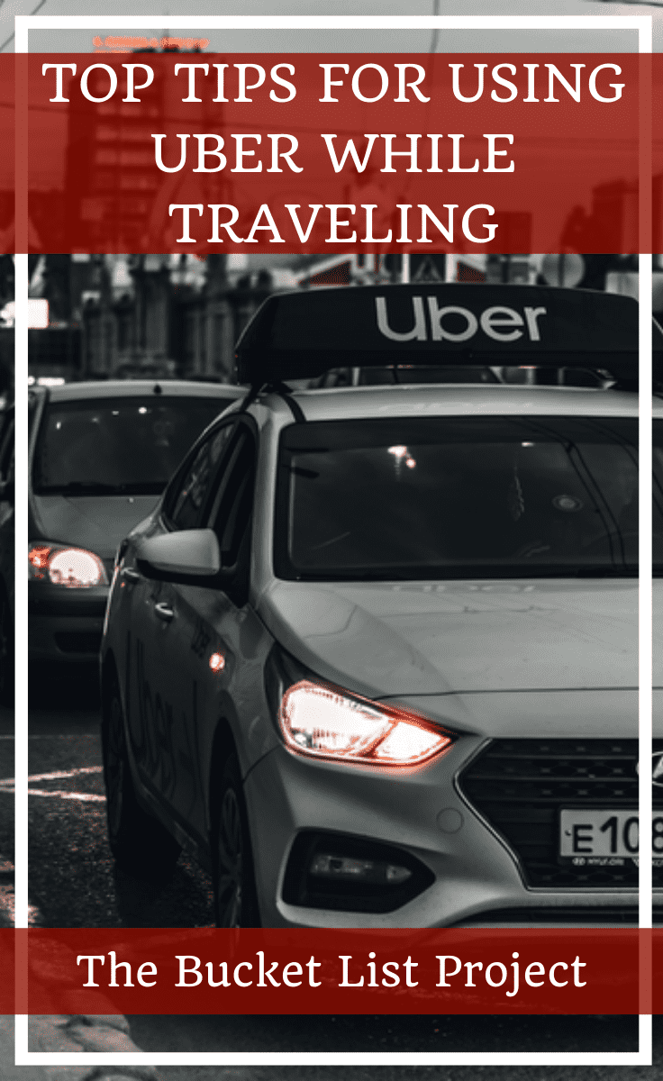 Top Tips For Using Uber While Traveling - The Bucket List Project