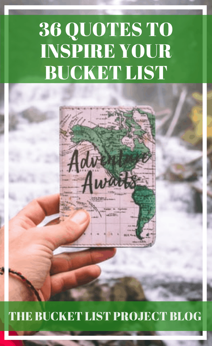 36 Quotes To Inspire Your Bucket List - The Bucket List Project